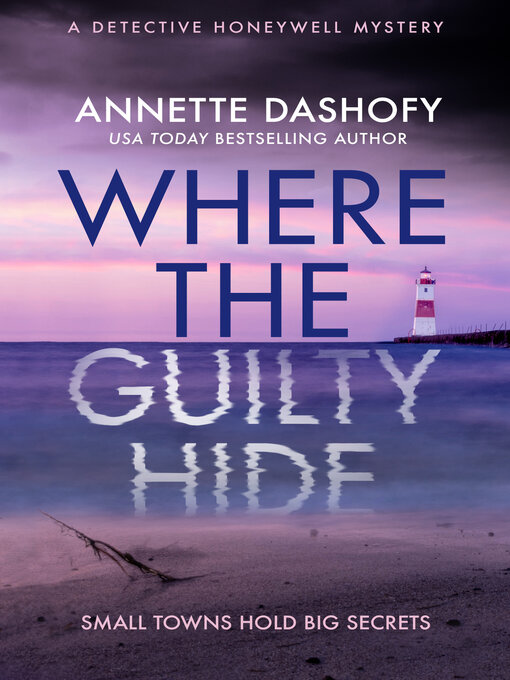 Title details for Where the Guilty Hide by Annette Dashofy - Available